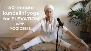 40 minute kundalini yoga for elevation | RAISE YOUR VIBRATION | Yogigems