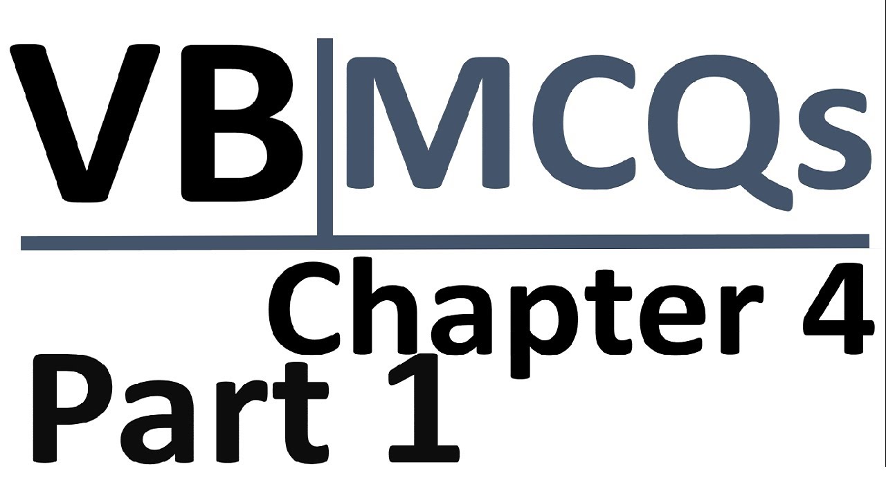 Visual Basic Chapter No 4- Part 1- MCQs - YOUTUBE - YouTube