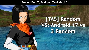 [TAS] Dragon Ball Z Budokai Tenkaichi 3 — Random Vs. 80 — Android 17 vs. 3 Random