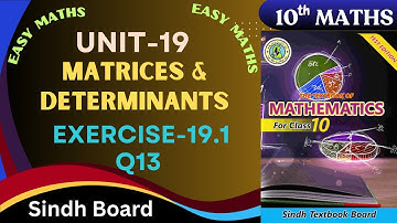 Ex-19.1 Q13 class-10 ch-19(matrices & determinants) Sindh board by ms hina math teacher.