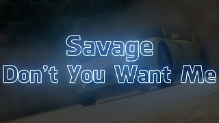 Savage - Don't You Want Me (Visualizer + Lyrics)