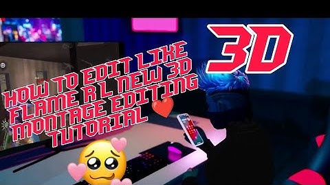 How To Edit Like Flame R l New 3D Montage Editing Tutorial ❤️