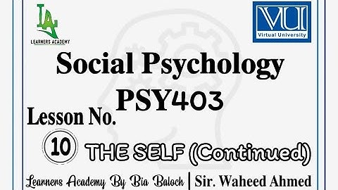 𝐒𝐨𝐜𝐢𝐚𝐥 𝐏𝐬𝐲𝐜𝐡𝐨𝐥𝐨𝐠𝐲 𝐏𝐒𝐘403 VU | Lecture No. 10 | Learners Academy B.B