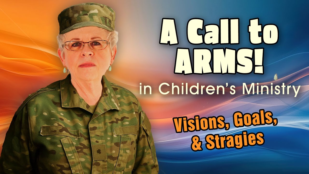 A Call to Arms! [Establishing Vision, Goals & Strategies] (Spirit Filled Kids Ministry)