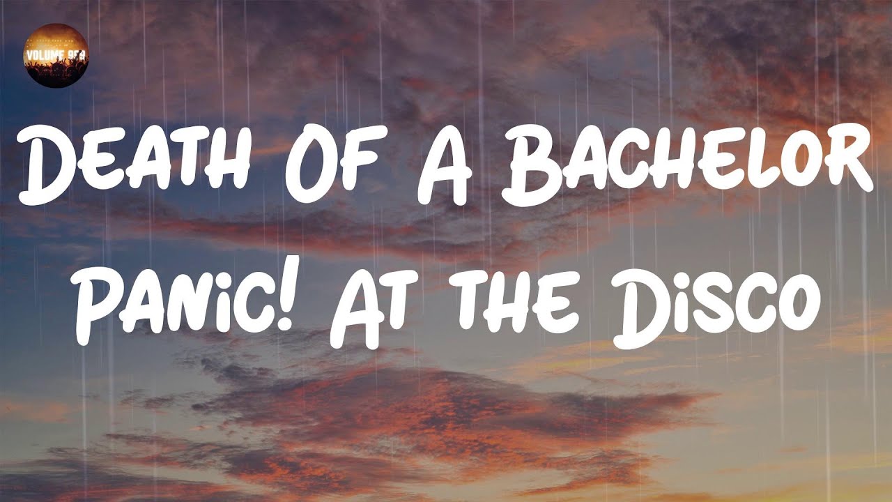 Panic At The Disco Death Of A Bachelor Lyrics Panic! At the Disco - Death Of A Bachelor (Lyrics) - YouTube