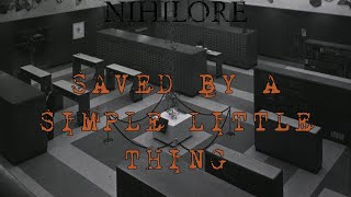 Nihilore - Saved By A Simple Little Thing