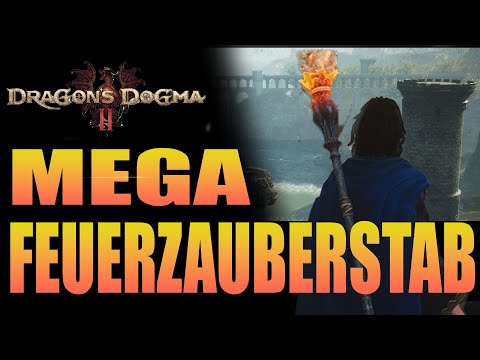 Dragon's Dogma 2: Guide - Mega Erzmagierstab - Massiver Feuerschaden - Der Urflammenstab