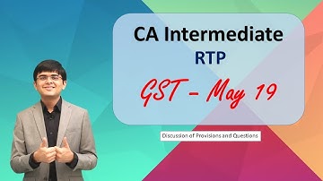 RTP - CA Intermediate/IPCC - GST - May 19