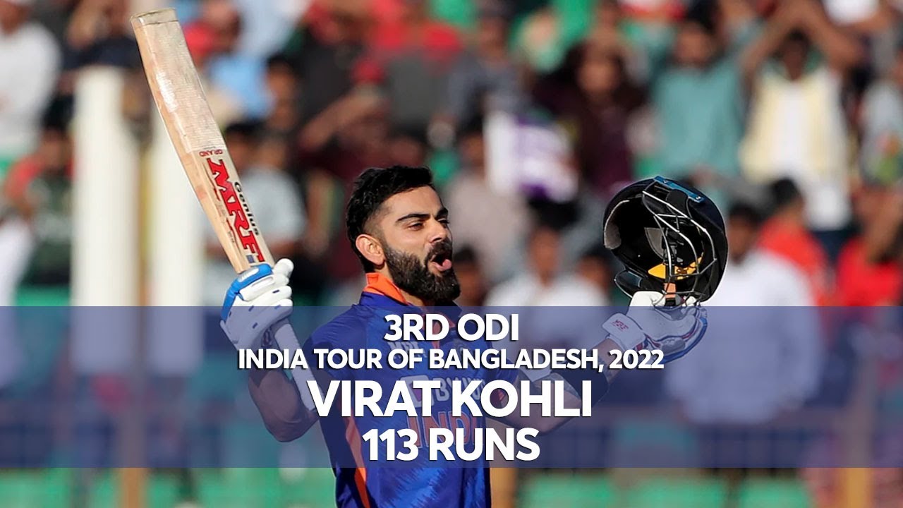 Virat Kohlis 113 Runs Against Bangladesh  3rd ODI  India tour of Bangladesh 2022