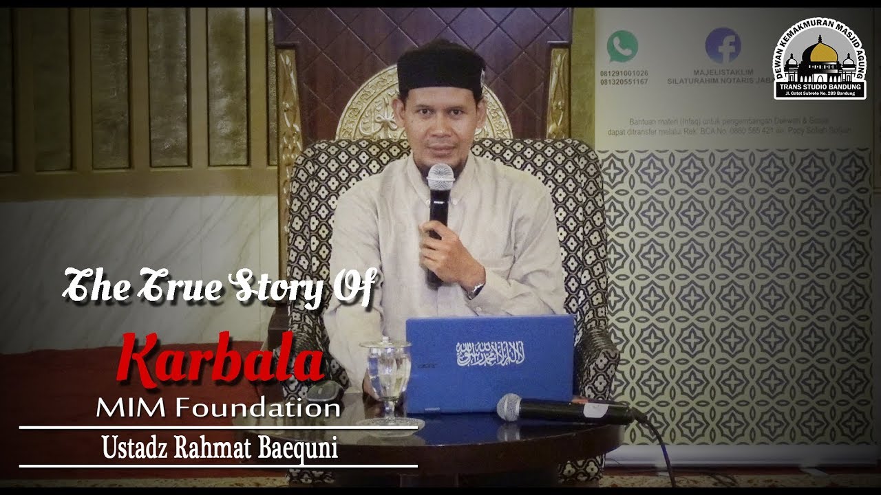 The True Story Of Karbala (MIM Foundation)  Ust. Rahmat Baequni