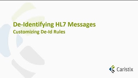 De-Identiying HL7 Messages - Customizing De Id Rules