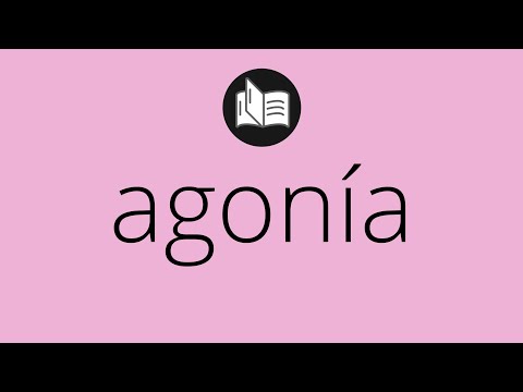 Video: ¿Cuál es la definición de agonía?