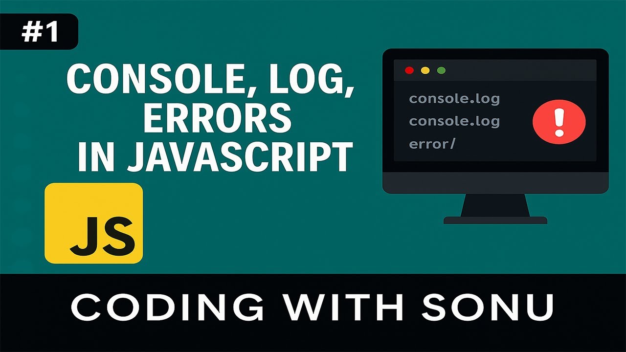 Console, Log ,Errors in Javascript in hindi- Coding With Sonu - YouTube