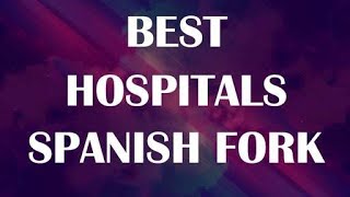 Hospitals in Spanish Fork, United States