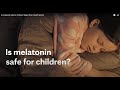 Is melatonin safe for children? Mayo Clinic Health System