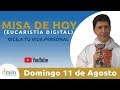 Misa de Hoy (Eucaristía Digital) Domingo 11 de Agosto 2019 - Padre Carlos Yepes