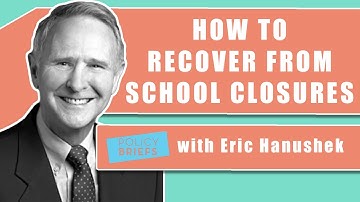 Rick Hanushek on Remedying the Achievement Gaps from School Closures | Policy Briefs