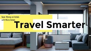 Travel Smarter and Save Money with Micro Hotels- Motto by Hilton Edition