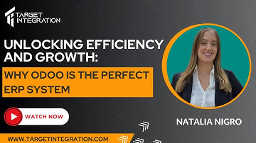 Unlocking Efficiency and Growth: Why Odoo is the Perfect ERP System | Target Integration