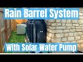 Rain Barrel System Overview with Solar Powered Water Pump