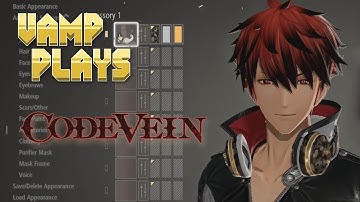 Code Vein: Character Creator | Vamp Plays
