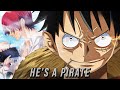 One piece  amvasmv  hes a pirate  monkey d luffy tribute 