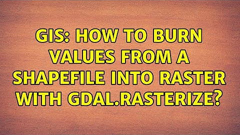 GIS: How to burn values from a shapefile into raster with gdal.Rasterize?