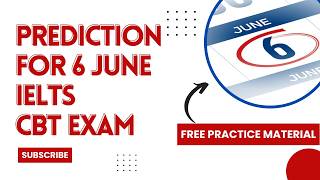 6 JUNE 2026 IELTS EXAM PREDICTION | JUNE IELTS EXAM | IELTS CBT PREDICTION | IDP & BC