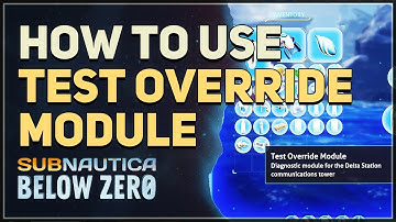 How to use Test Override Module Subnautica Below Zero
