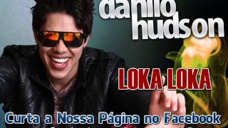 Danilo Hudson - Loka Loka (Lançamento TOP Sertanejo 2013 - Oficial)