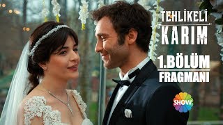 Tehlikeli Karım 1. Bölüm Fragmanı