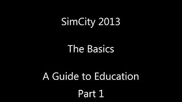 SimCity 5 (2013) ► Education Guide Part 1