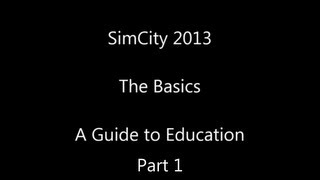 SimCity 5 (2013) ► Education Guide Part 1