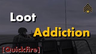 ShackTac - [Quickfire] Loot Addiction
