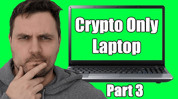 Crypto Only Laptop part 3 - System Requirements, Operating Systems, Example Laptops