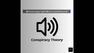 Conspiracy Theory || non copyright|| free to use