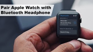 How to Pair Bluetooth Headset with Apple Watch