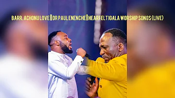 Barr. Achonu Love || Dr Paul Enenche|| Hearfelt Igala Worship Songs (Live)