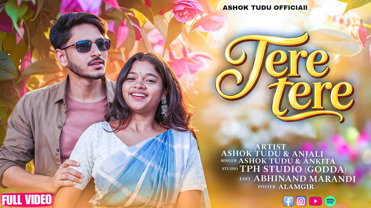 Tere Tere New Santhali video Ashok Tudu & Anjali New Santhali Full Video 2026
