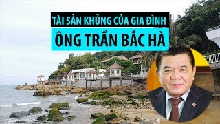 Tài sản khủng của gia đình ông Trần Bắc Hà ở Bình Định