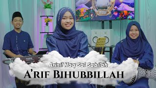A'RIF BIHUBBILLAH - ARINIL HAQ SAL SABILAH Ngabuburit Sholawatan 2024