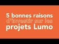 5 bonnes raisons dinvestir sur lumo 