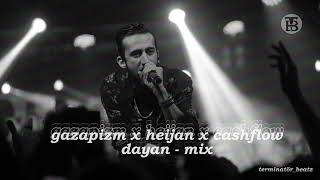 Gazapizm & Heijan & Cashflow -Dayan #mix Resimi