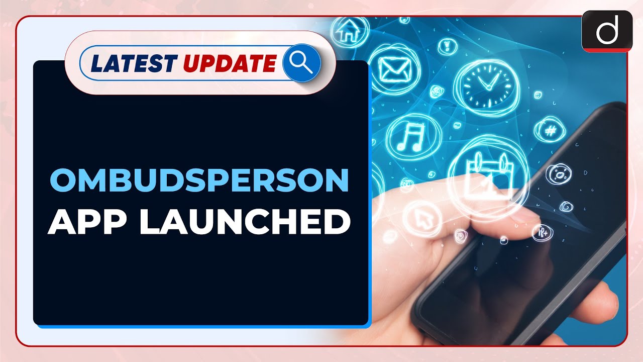 Union Minister launches Ombudsperson App: Latest update | Drishti IAS English