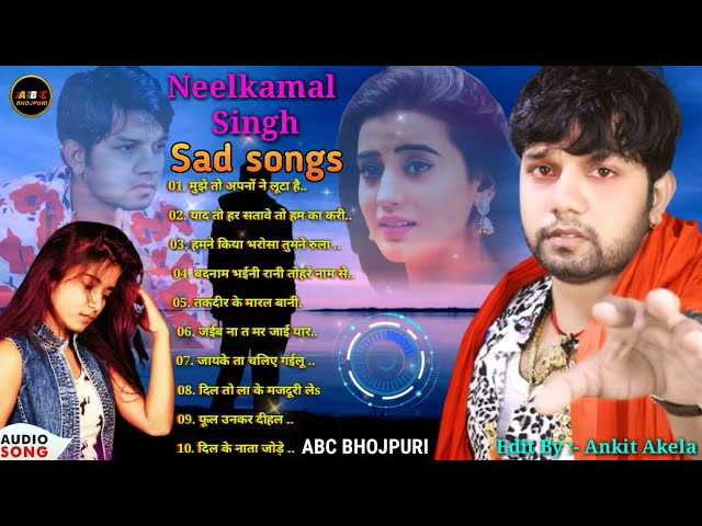 Neelkamal Singh 💘Sad songs 💘 Bhojpuri || मुझे तो अपनों ने लूटा || याद तो हर सतावे तो हम का करी.. class=