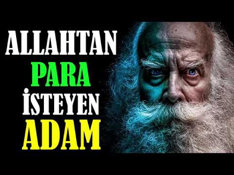 Allah,tan para isteyen adam(dini öyküler)