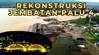 PROGRES PEMBANGUNAN JEMBATAN 4 PALU