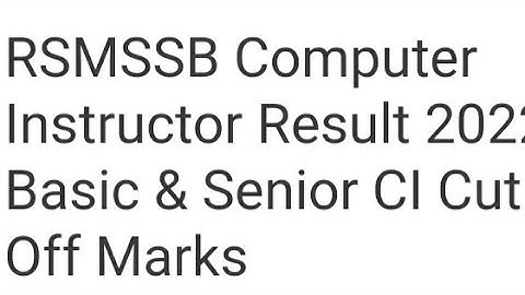 RSMSSB COMPUTER INSTRUCTOR RESULT 2022 BASIC AND SENIOR CI RESULT RELEASED TODAY, LATEST NEWS CUTOFF