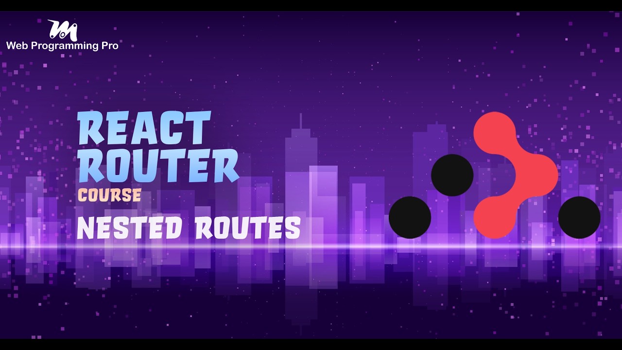 #008 - Tutorial React Router - Nested Routes - YouTube