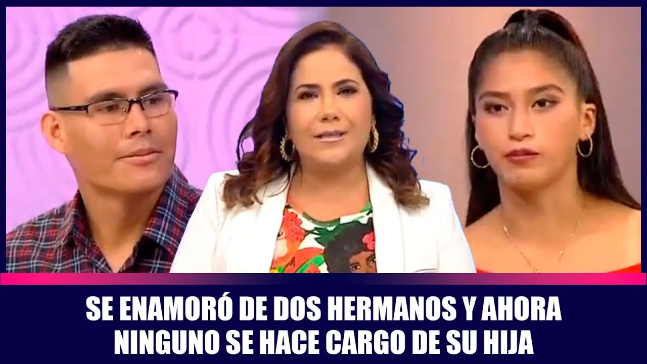 Se enamoró de dos hermanos y ahora ninguno se hace cargo de su hija | Andrea